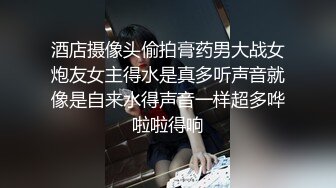 四月新流出高校女厕 极品高清全景后拍橙衣少妇嫌厕所味道不敢蹲下尿尿