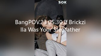 BangPOV.23.05.30 If Brickzilla Was Your Stepfather