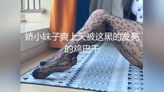 【新速片遞】  两漂亮美女 啊啊 我要 快点 被各种姿势猛怼 奶子哗哗 逼都操肿了 