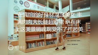 嫖妓哥夜晚散步路边按摩店发现位颜值很不错的短裤美女,花了300元带到房间操她,干完一次还想操,美女受不了走了.国语!