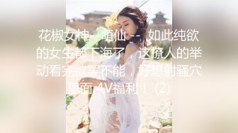 “J8太大了我不吃药肯定怀孕”对白淫荡大神鸭哥约啪灰丝美腿美足大奶骚妹子内射到子宫里精液不往外流1080P原版