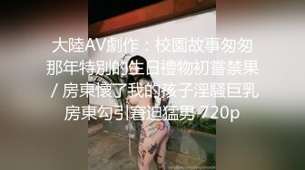 STP34259 糖心Vlog 顶级尤物反差婊 清纯学姐口技展示 连续中出两次学姐的骚穴 冉冉学姐